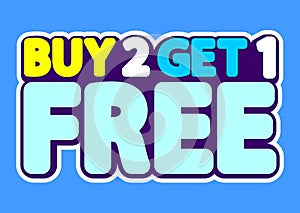 Buy 2 get 1 Free, sale tag, poster design template, discount isolated sticker, vector illustration