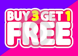 Buy 3 get 1 Free, sale tag, poster design template, discount isolated sticker, vector illustration