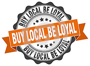 buy local be loyal seal. stamp