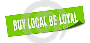 buy local be loyal sticker.