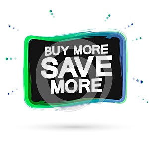 Buy more, Save more, sale banner design template, discount tag, app icon, vector illustration