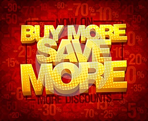 Buy more save more, sale poster concept photo