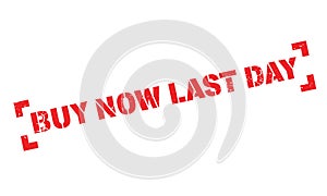 Buy Now Last Day rubber stamp