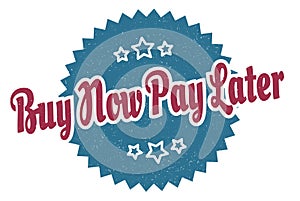buy now pay later sign. buy now pay later vintage retro label.