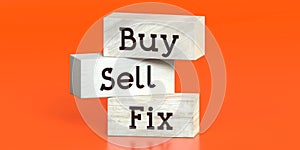 Buy, sell, fix - words on wooden blocks