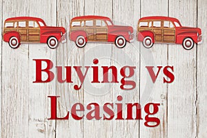 Buying vs Leasing message with retro old car wagon auto