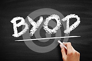 BYOD Bring Your Own Device - policy that allows employees in an organization to use their personally owned devices for work-