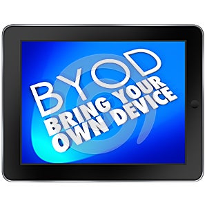 BYOD Tablet Computer Blue Screen Bring Your Own Device Acronym