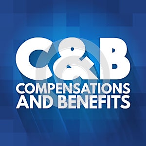 C&B - Compensations & Benefits acronym, business concept background