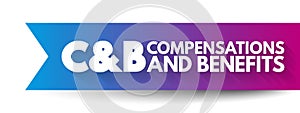 C and B - Compensations and Benefits acronym, business concept background