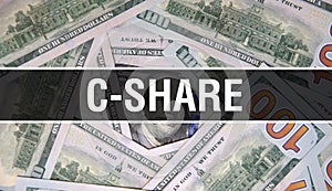 C-Share text Concept Closeup. American Dollars Cash Money,3D rendering. C-Share at Dollar Banknote. Financial USA money banknote