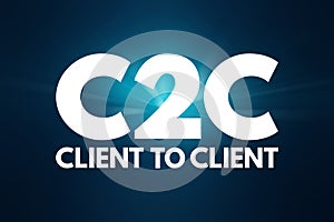 C2C - Client To Client acronym, business concept background