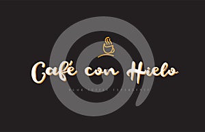 cafe con hielo word text logo with coffee cup symbol idea typography photo