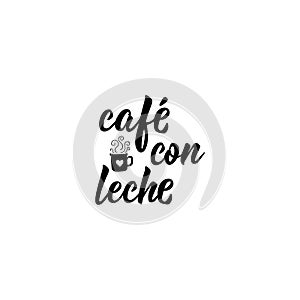 Coffee with milk - in Spanish. Lettering. Ink illustration. Modern brush calligraphy photo