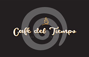 cafe del tiempo word text logo with coffee cup symbol idea typography photo