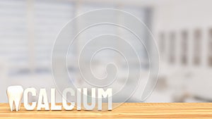 The white calcium text and teeth on wood table 3d rendering