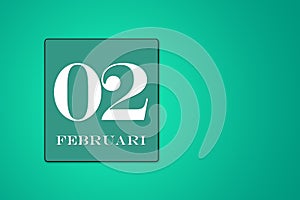 calendar date 02 February in turquoise frame, the second day of the month