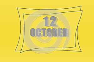 Calendar date in a frame on a refreshing yellow background in absolutely gray color. October 12 is the twelfth day of the month