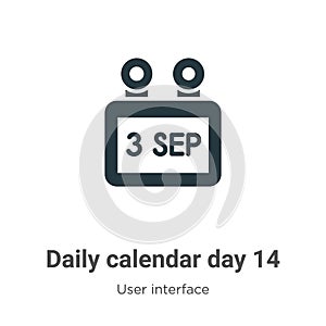 Daily calendar day 14 vector icon on white background. Flat vector daily calendar day 14 icon symbol sign from modern user photo