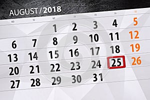 Calendar planner for the month, deadline day of the week, 2018 august, 25, Saturday