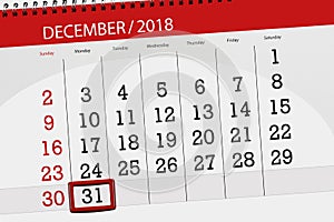 Calendar planner for the month december 2018, deadline day, monday, 31