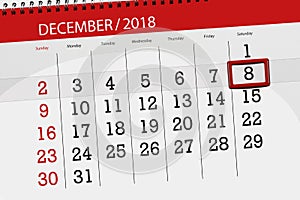 Calendar planner for the month december 2018, deadline day, saturday, 8