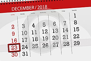 Calendar planner for the month december 2018, deadline day, sunday, 23