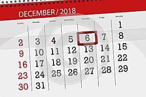 Calendar planner for the month december 2018, deadline day, thursday, 6