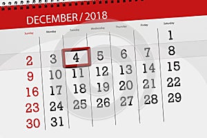 Calendar planner for the month december 2018, deadline day, tuesday, 4