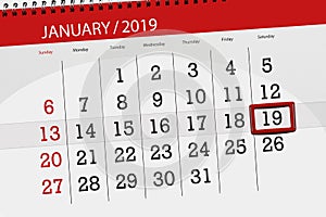 Calendar planner for the month january 2019, deadline day, 19, saturday