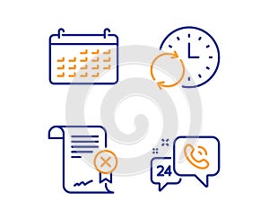 Calendar, Reject certificate and Update time icons set. 24h service sign. Vector