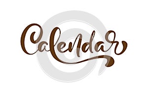 Calendar vector calligraphic hand drawn text. Business concept for meetings or organizers or planning notes. Can place