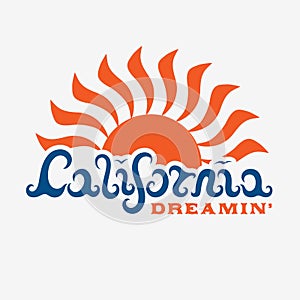 CALIFORNIA DREAMIN . Hand lettered