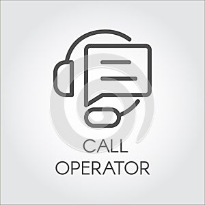 Call center line icon, headset and quote speech bubble. Support and consulting concept. Simple black logo. Vector