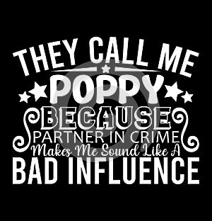 They Call Me Poppy Because Partner In Crime Funny Poppy Tee Greeting