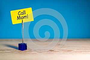 Call Mom - A message asking or reminding you to call your mom. Parenting Concept