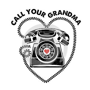 Call Your Grandma. Hand drawn typography poster. Inspirational vector typography.