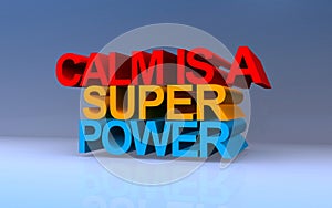 calm is a super power on blue