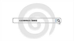 Cameroon taxes in search animation. Internet browser searching