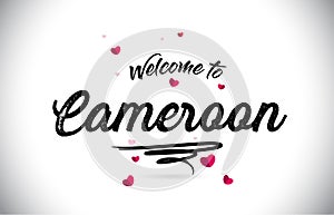 Cameroon Welcome To Word Text with Handwritten Font and Pink Heart Shape Design