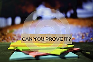 Can You Prove it? on the sticky notes with bokeh background photo