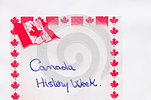 Canada History week handwriting on paper with Canada flag. Writing text on memo post reminder. Bucharest, Romania, 2020