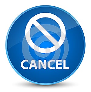 Cancel (prohibition sign icon) elegant blue round button