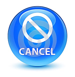 Cancel (prohibition sign icon) glassy cyan blue round button