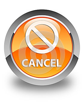 Cancel (prohibition sign icon) glossy orange round button