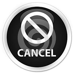 Cancel (prohibition sign icon) premium black round button