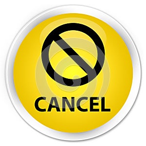 Cancel (prohibition sign icon) premium yellow round button