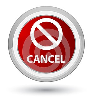 Cancel (prohibition sign icon) prime red round button