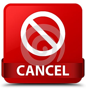 Cancel (prohibition sign icon) red square button red ribbon in m