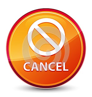 Cancel (prohibition sign icon) special glassy orange round button